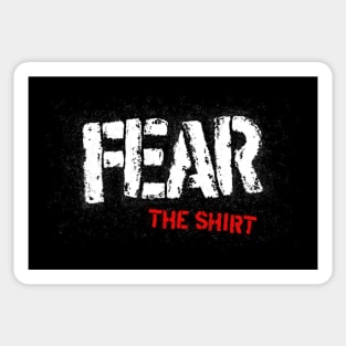 Fear The Shirt Sticker